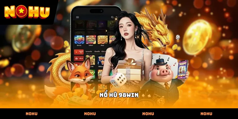 Nổ hũ 98WIN