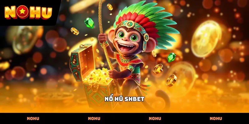Nổ hũ SHBET