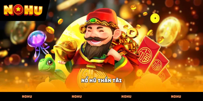 Nổ hũ thần tài