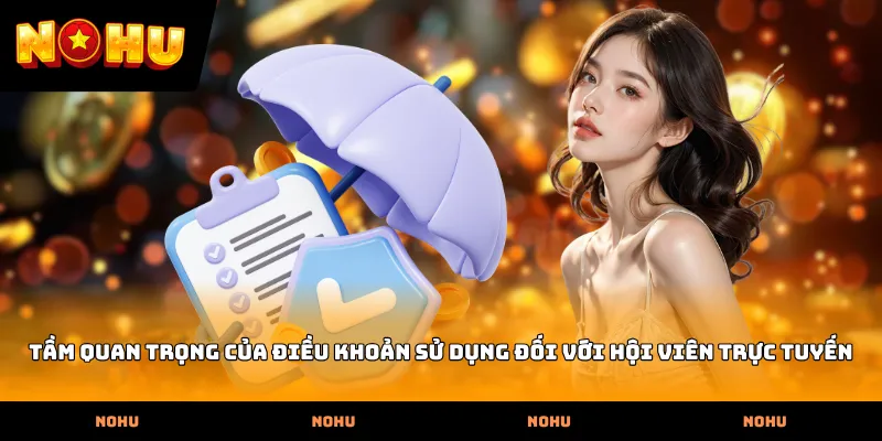 Tầm quan trọng của Điều khoản sử dụng đối với hội viên trực tuyến