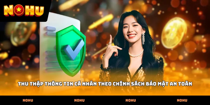 Thu thập thông tin cá nhân theo Chính sách bảo mật an toàn